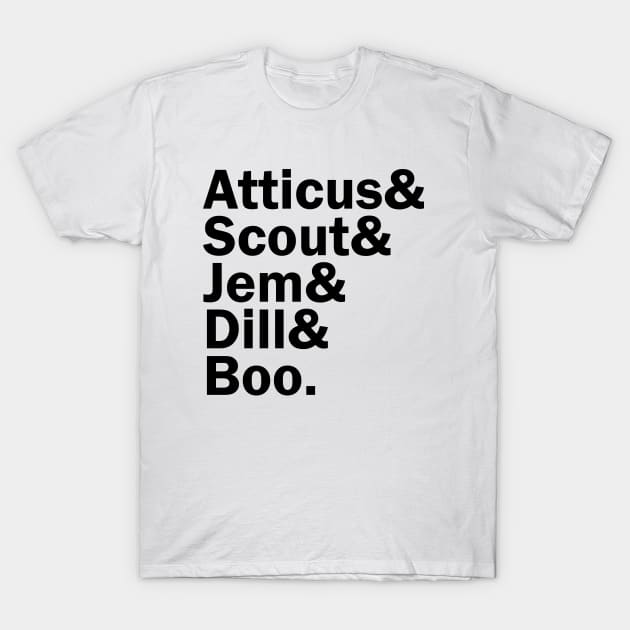 Atticus&, Scout&, Jem&, Dill&, Boo. T-Shirt by xDangerline